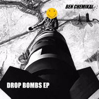 I Drop Bombs (2013) by Ben Chemikal