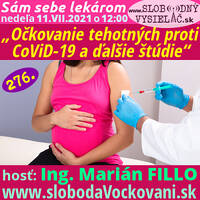 Sám sebe lekárom 276 - 2021-07-11 „Očkovanie tehotných proti CoViD-19 a ďalšie štúdie“ by Slobodný Vysielač