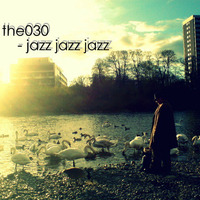 jazz jazz jazz by the 030