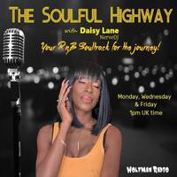 The Soulful Highway with Daisy Lane (R&amp;B) - 22-11-24 by WolfmanRadioShows