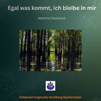 Egal was kommt, ich bleibe in mir by Hartmut Raßbach