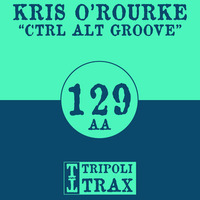 Kris O'Rourke - Ctrl Alt Groove by Kris O'Rourke
