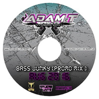 Bass Junky (AUG Promo 2016) by Adam T