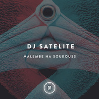 DJ Satelite - Malembe Na Soukouss (Main Mix) by djsatelite