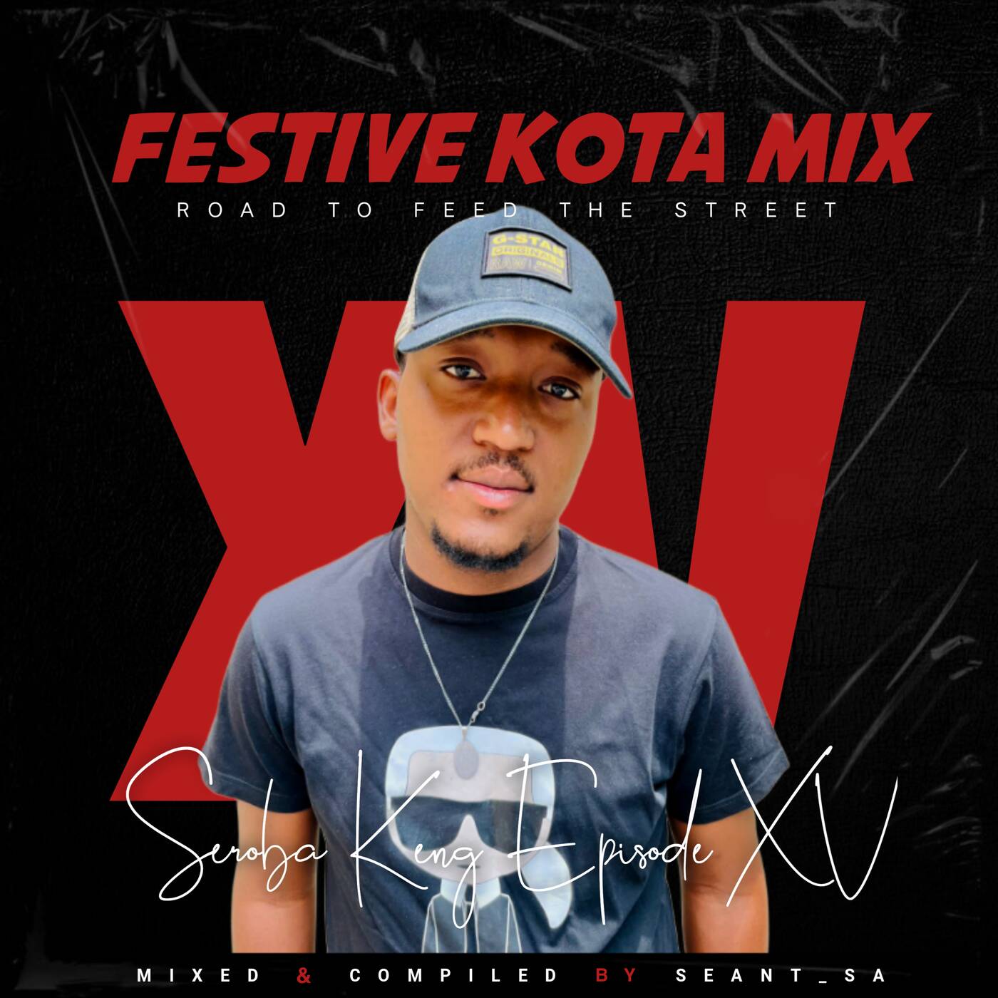 SEROBA KENG EPISODE XV ( FESTIVE KOTA MIX ) ROAD TO FEED THE STREET -Mixed & compiled by SEAN T_SA episode artwork