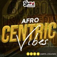 DJ Dhifa Untouchable - AFRO Centric VIBEZ! by Dhifa Untouchable