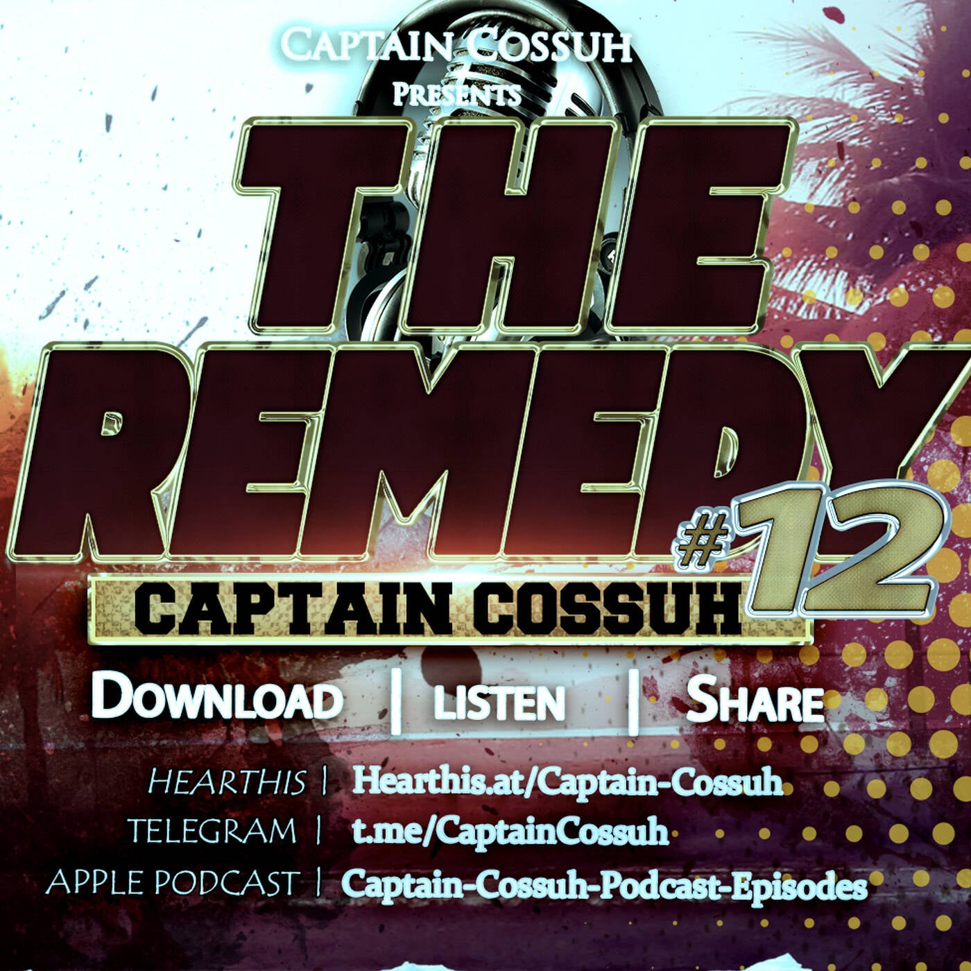 The Remedy #13 [#ComeOver] Captain Cossuh episode artwork