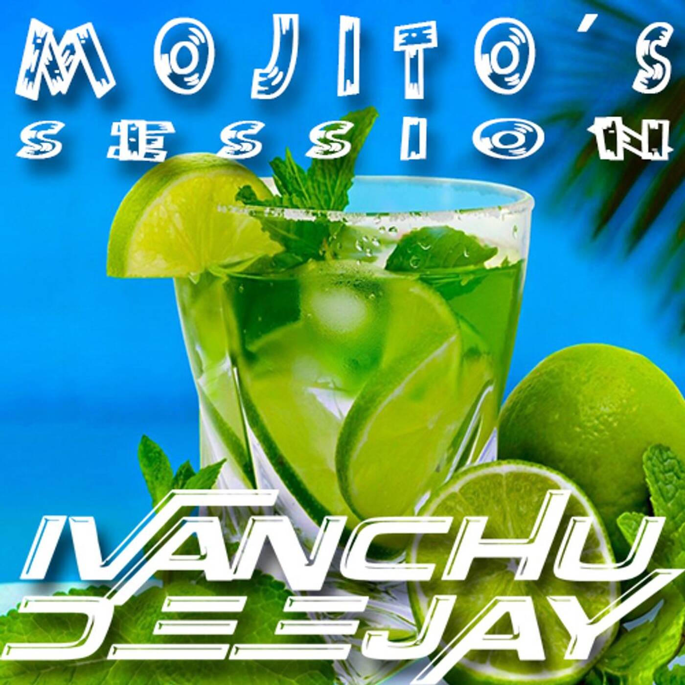 MOJITO´S SESSION - IVANCHU DEEJAY episode artwork
