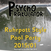 Ruhrpott Style Pool Party 2015/01 by Psychofrakulator