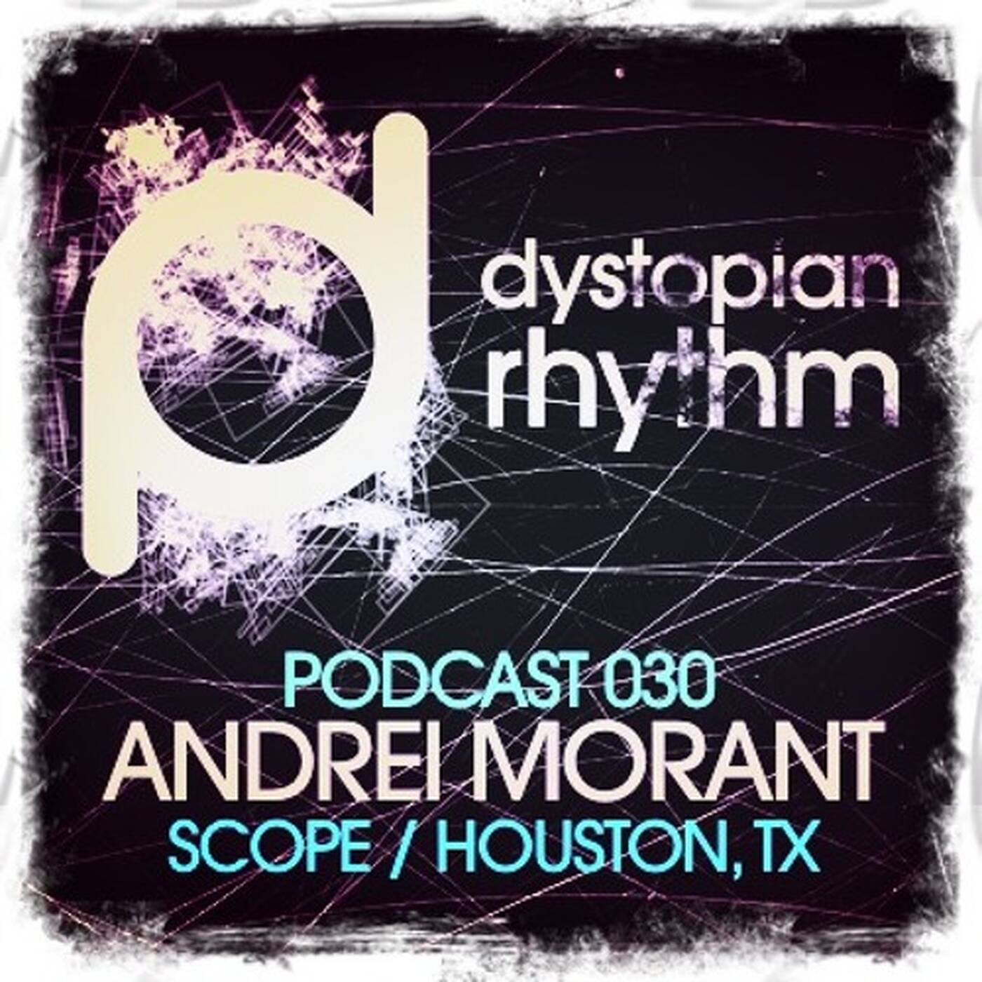 Dystopian Rhythm Podcast 030 - Andrei Morant - Live At Pandemic episode artwork