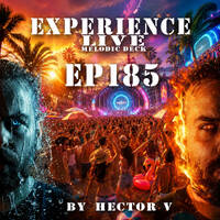 Experience Live Melodic Deck EP185 By Hector V (28-05-2026) by HectorVDj