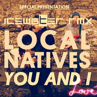 Local Natives - You &amp; I (Love) (1CEWA7ER RMX) by 1CEWA7ER