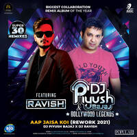 21 - AAP JAISA KOI - (REWORK 2021) - DJ PIYUSH BAJAJ x DJ RAVISH by djpiyushbajaj