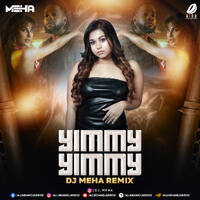 Yimmy Yimmy (Remix) - DJ Meha by All Indian DJs Drive
