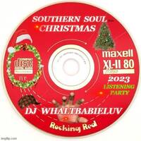 Southern Soul Christmas 2023 (Dj WhaltBabieLuv) by Dj WhaltBabieLuv's