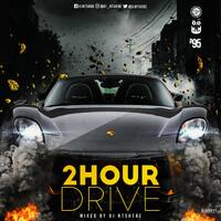 2 Hour Drive Episode 95 Mixed by Ntshebe by DJ Ntshebe