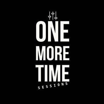 ONE MORE TIME Sessions 2.0
