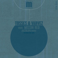 Tosses & Varvez feat. Missin Red-The Music that I love (Jazz.K.Lipa Remix) by missinred