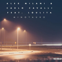 Alex Milani & Carlo Cavalli Feat. Loulita - Minotauro by Loulita
