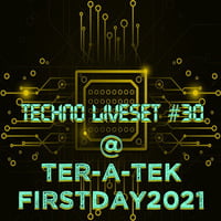 Dj~M...techno LiveSet #30 @ Tera-A-teK - FirstDay2021 by Dj~M...