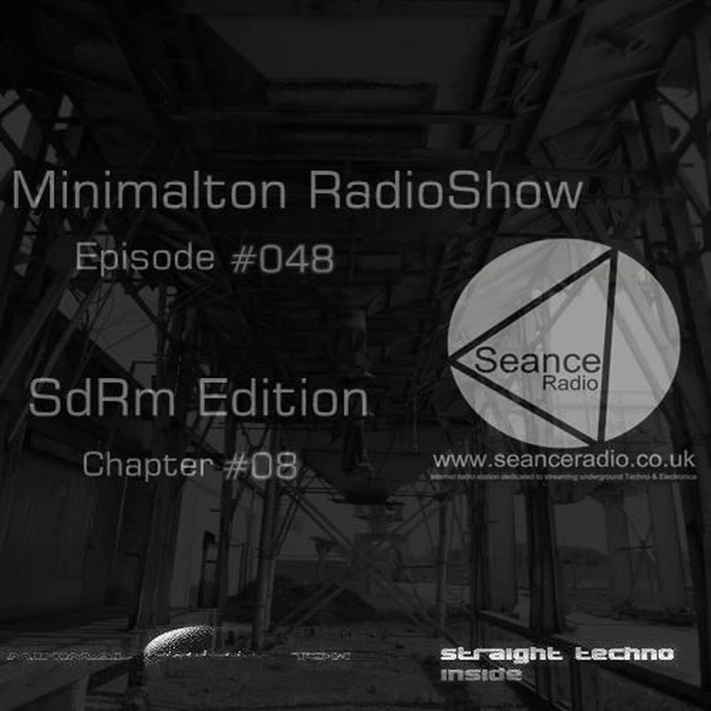 Minimalton Techno  RadioShow Episode #048 SdRm Edition Chapter #08 @ Seance Radio [UK]  #Key 1m# episode artwork