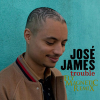 Jose James - Trouble (Fly Magnetic Remix) by Xylenefree
