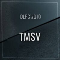 DLPC #010 - TMSV by Dub Logic