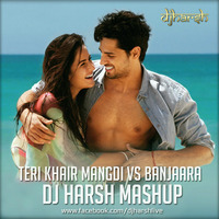 DJ Harsh - Teri Khair Mangdi vs Banjaara (Mashup) by DJ Harsh