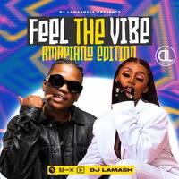 DJ LAMASH254-FEEL THE VIBE 4{AMAPIANO EDITION} by Dj Lamash