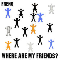 Where are my friends by frenq