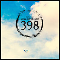 Zoltan Biro - Chill Out Session 398 by Zoltan Biro