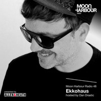 Moon Harbour Radio 48: Ekkohaus hosted by Dan Drastic by Moon Harbour