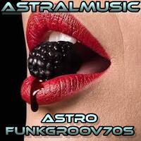 < ASTRALMUSIC > *ASTROFUNKGROOV70s* by RADIO ASTRAL FLY