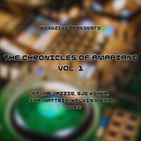 The Chronicles of Amapiano Vol. 1 Ft. Mr JazziQ, Sje Konka, Soa Mattrix, Kelvin Momo &amp; More by bongzin87