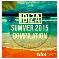 Toolbeat Records - Ibiza Summer 2015 Compilation [PROMO] by Toolbeat Records