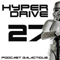 Episode 27 - L'impact du premier Star Wars au cinéma by Hyperdrive : Le podcast Star Wars et SF !