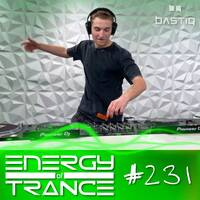 EoTrance #231 - Energy of Trance - hosted by BastiQ by Energy of Trance
