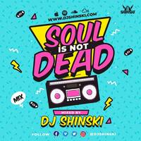 Soul Is Not Dead Mix [Ft Janet Jackson, Madonna, Rick Astley, Black Box, Robin S, Crystal Waters] by DJ Shinski