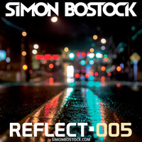 Simon Bostock - Reflect 005 Podcast - 12/10/15 by Simon Bostock