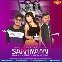 Sakhiyaan (Remix - DJ Ashif.H X DJ Rislyn X DJ Sajid [wWw.MumbaiRemix.Com] by MumbaiRemix India™