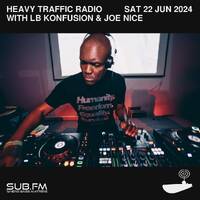 Heavy Traffic Radio Joe Nice LB Konfusion - 22 Jun 2024 by Sub FM