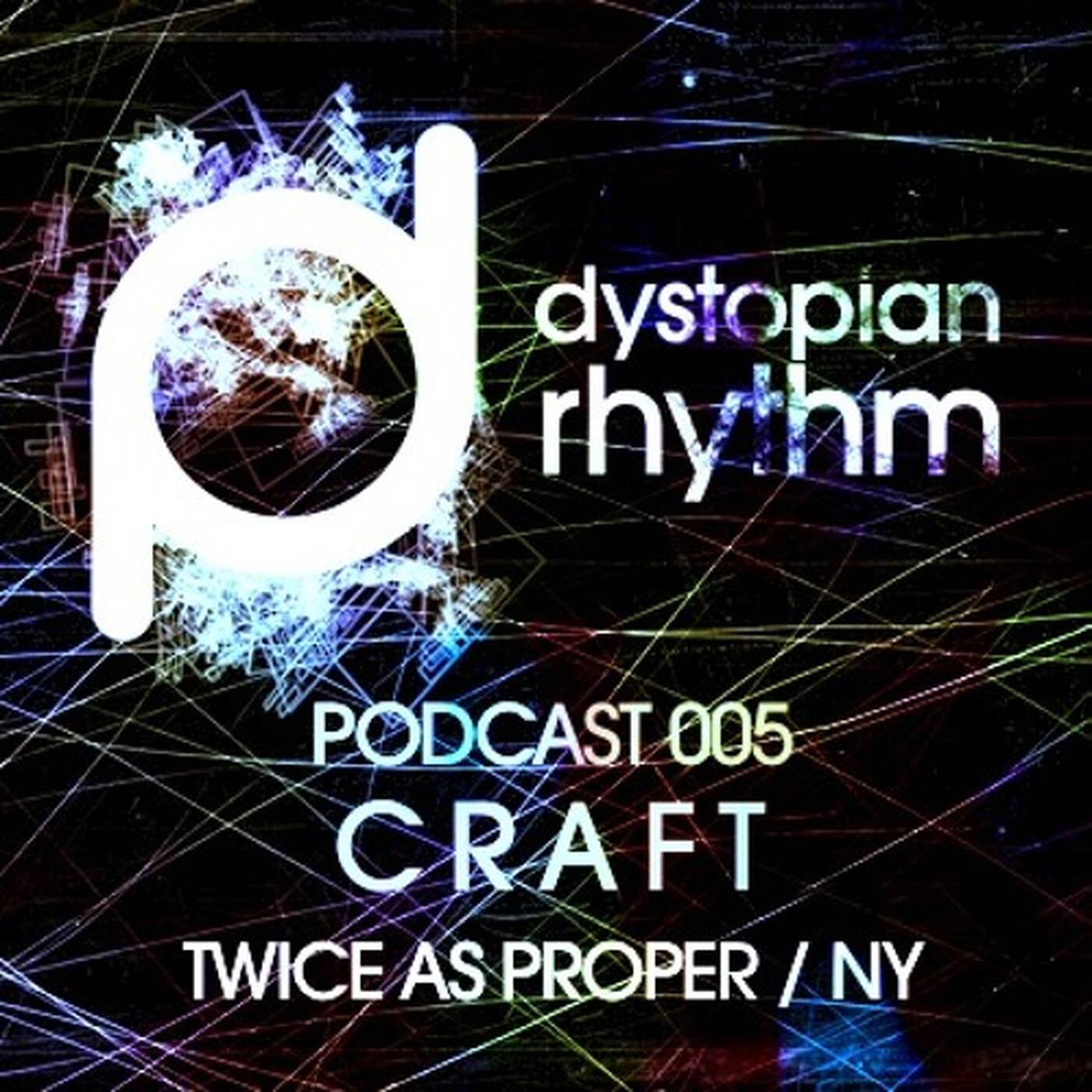 Dystopian Rhythm Podcast 005 - Craft episode artwork