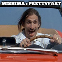 Mishima - PrettyFast by Mishima