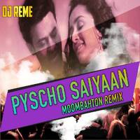 PSYCHO SAIYAAN - DJ REME REMIX[MOOMBAHTON] by DJ Reme