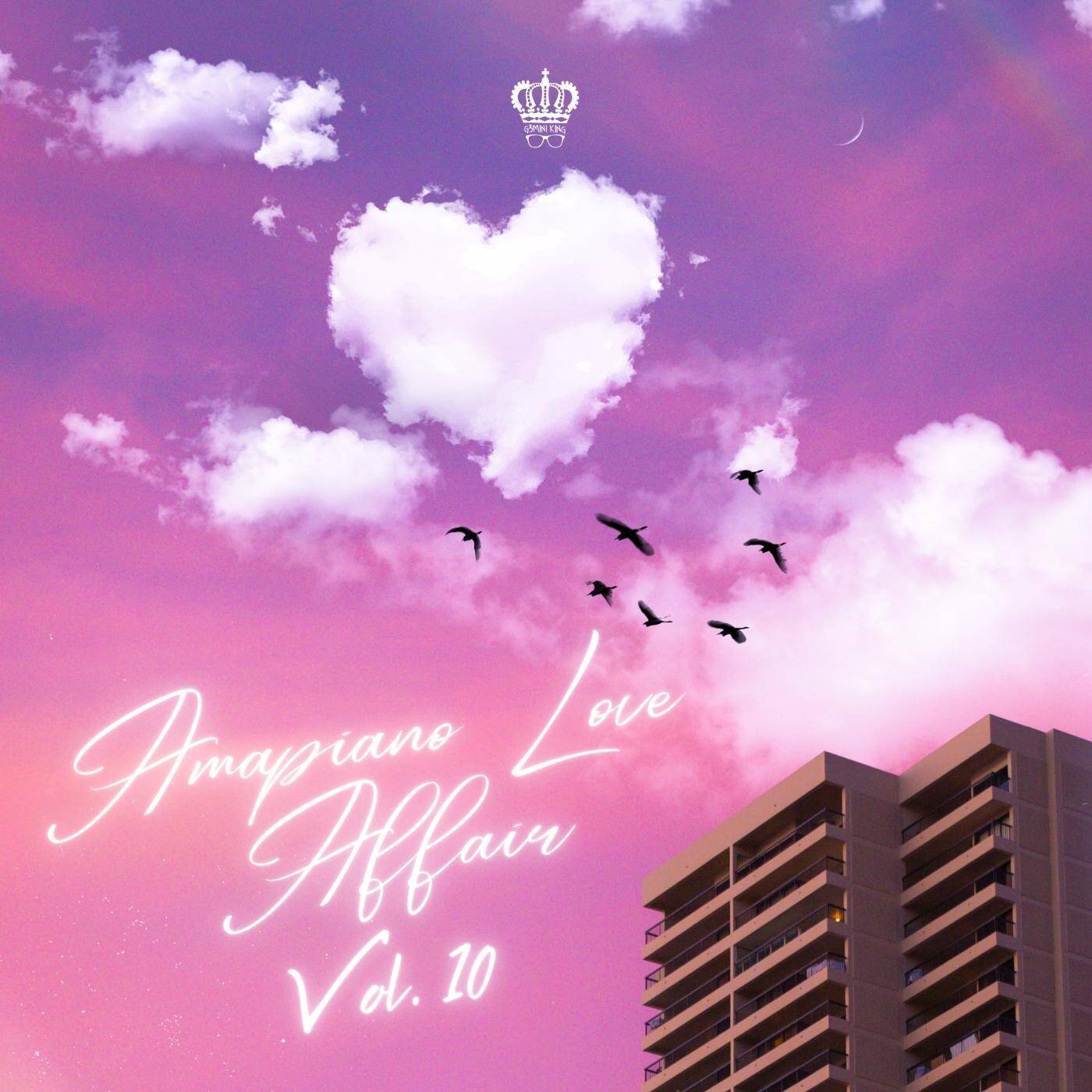 Amapiano Love Affair™ Vol. 10 (Strictly La-ak, Shane907 & Tranquillo Sir)
