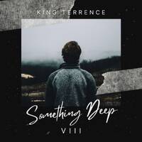 Something Deep 8 by King Terrence