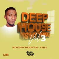 Deep House Is My Thing Vol.3 Mixed &amp; Complied By Deejay M-Tsile by Officixl Deejay M-Tsile
