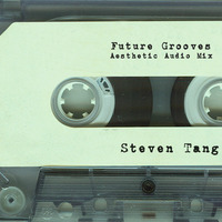 Future Grooves: Aesthetic Audio Mix by Steven Tang / Obsolete Music Technology