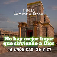 1a Crónicas 26 y 27 | No hay mejor lugar que sirviendo a Dios. by Kehila Camino a Emaus