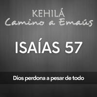 Isaías 57 | Dios perdona a pesar de todo by Kehila Camino a Emaus